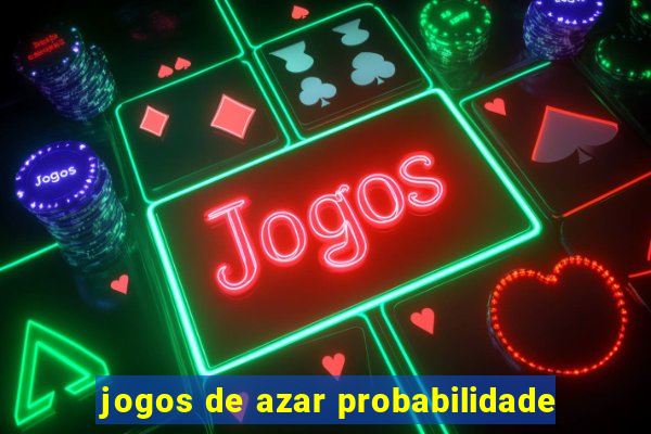 jogos de azar probabilidade